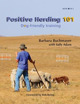 Positive Herding 101 - Barbara Buchmayer