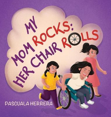 My Mom Rocks; Her Chair Rolls - Pascuala Herrera