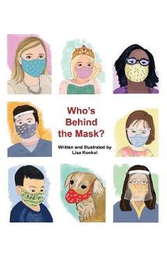Coperta cărții 'Who's Behind the Mask? - Lisa Konkol'