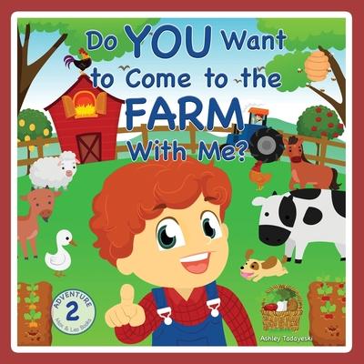 Do You Want to Come to the Farm With Me? - Ashley Tadayeski