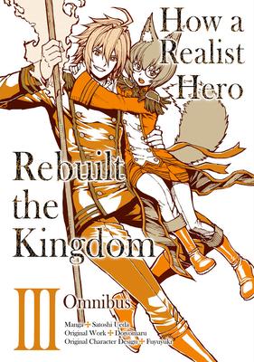 How a Realist Hero Rebuilt the Kingdom (Manga): Omnibus 3 - Dojyomaru