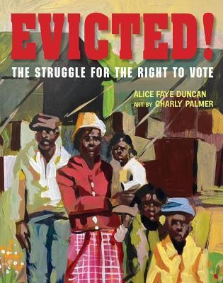 Evicted!: The Struggle for the Right to Vote - Alice Faye Duncan