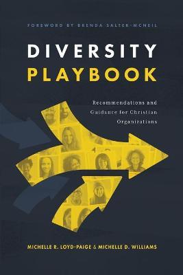 Diversity Playbook: Recommendations and Guidance for Christian Organizations - Michelle R. Loyd-paige