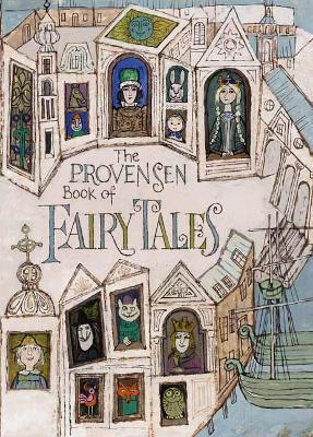 The Provensen Book of Fairy Tales - Alice Provensen