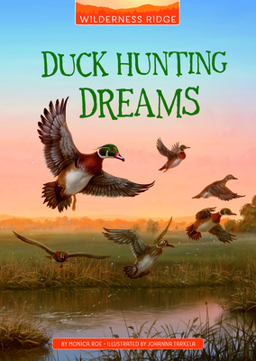 Duck Hunting Dreams - Monica Roe