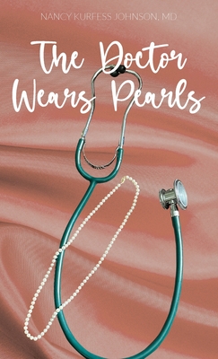 The Doctor Wears Pearls - Nancy Johnson