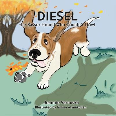 Diesel the Basset Hound Who Couldn't Howl - Jeannie Varnuska