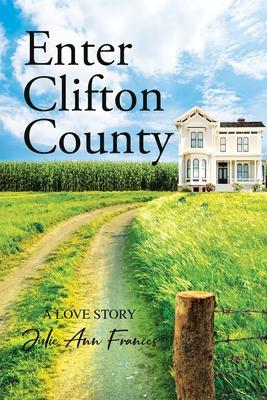 Enter Clifton County - Julie Ann Frances