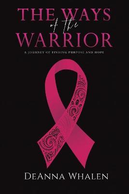 The Ways of the Warrior - Deanna Whalen