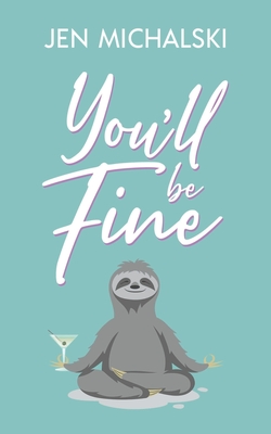 You'll Be Fine - Jen Michalski