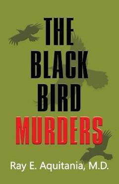 Coperta cărții 'The Black Bird Murders - Ray E. Aquitania'