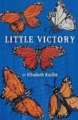 Little Victory - Elizabeth Kuelbs