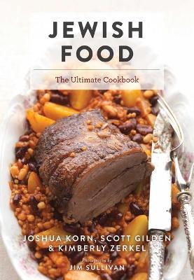 Jewish Food: The Ultimate Cookbook - Joshua Korn