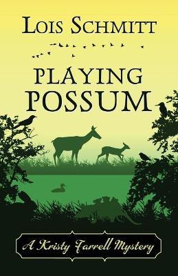 Playing Possum - Lois Schmitt