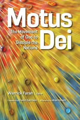 Motus Dei: The Movement of God to Disciple the Nations - Warrick Farah