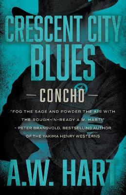 Crescent City Blues: A Contemporary Western Novel - A. W. Hart