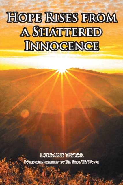 Hope Rises from a Shattered Innocence - Lorraine Taylor