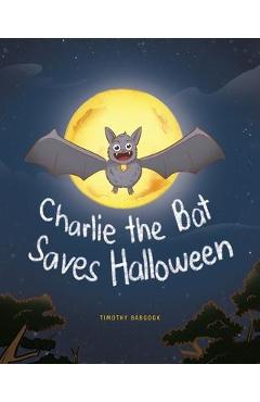 Poza produsului Charlie The Bat Saves Halloween - Timothy Babcock