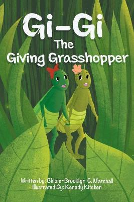 Gi-Gi The Giving Grasshopper - Chloie-brooklyn Marshall