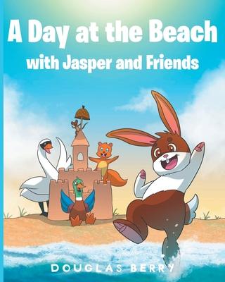 A day at the beach with Jasper and Friends - Douglas Berry