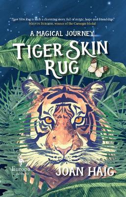Tiger Skin Rug: A Magical Journey - Joan Haig