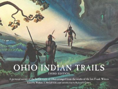 Ohio Indian Trails: Third Edition - Frank N. Wilcox