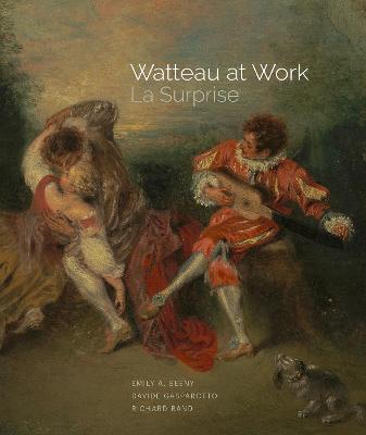 Watteau at Work: La Surprise - Emily A. Beeny