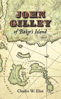 John Gilley of Baker's Island - Charles Eliot