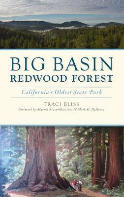 Big Basin Redwood Forest: California's Oldest State Park - Traci Bliss