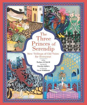 The Three Princes of Serendip: New Tellings of Old Tales for Everyone - Rodaan Al Galidi