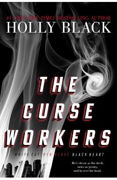 The Curse Workers: White Cat; Red Glove; Black Heart - Holly Black