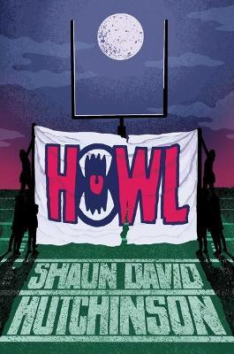 Howl - Shaun David Hutchinson