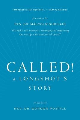 Called! A Longshot's Story - Gordon Postill