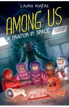 Among Us: A Traitor in Space - Laura Rivire