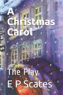 Coperta cărții 'A Christmas Carol: The Play - Charles Dickens'