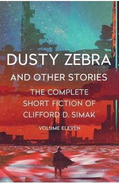 Coperta cărții 'Dusty Zebra: And Other Stories - Clifford D. Simak'