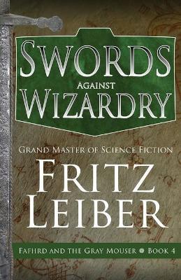Swords Against Wizardry - Fritz Leiber