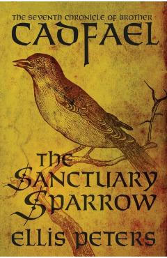 The Sanctuary Sparrow - Ellis Peters