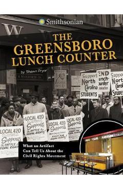 Poza produsului The Greensboro Lunch Counter: What an Artifact Can Tell Us about the Civil Rights Movement - Shawn Pryor