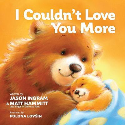 I Couldn't Love You More - Jason Ingram