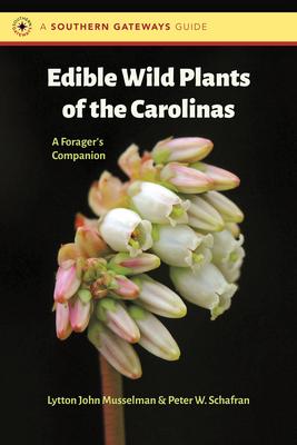 Edible Wild Plants of the Carolinas: A Forager's Companion - Lytton John Musselman