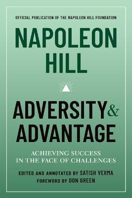 Napoleon Hill: Adversity & Advantage: Achieving Success in the Face of Challenges - Napoleon Hill