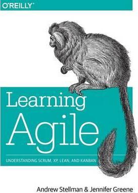 Learning Agile: Understanding Scrum, Xp, Lean, and Kanban - Andrew Stellman