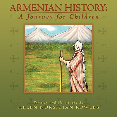 Armenian History: A Journey for Children - Helen Norsigian Rowles