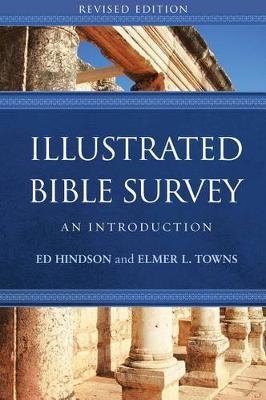 Illustrated Bible Survey: An Introduction - Ed Hindson
