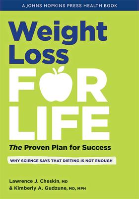 Weight Loss for Life: The Proven Plan for Success - Lawrence J. Cheskin