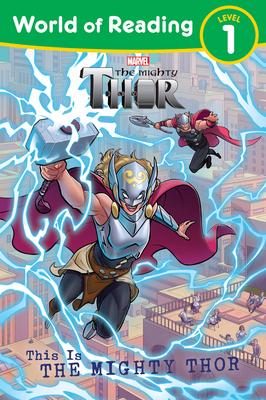 World of Reading This Is the Mighty Thor - Marvel Press Book Group