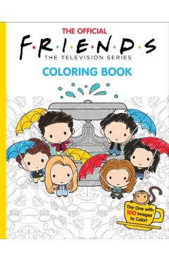 The Official Friends Coloring Book (Media Tie-In): The One with 100 Images to Color! - Micol Ostow