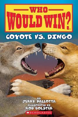 Coyote vs. Dingo (Who Would Win?) - Jerry Pallotta