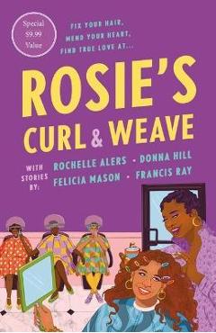 Coperta cărții 'Rosie's Curl and Weave - Rochelle Alers'